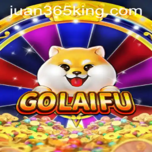Exploring the Intriguing World of GoLaiFu through Juan365