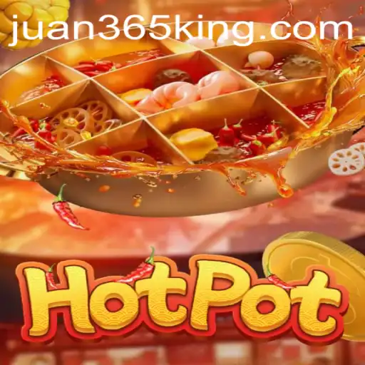 Discover the Exciting World of Hotpot with Juan365