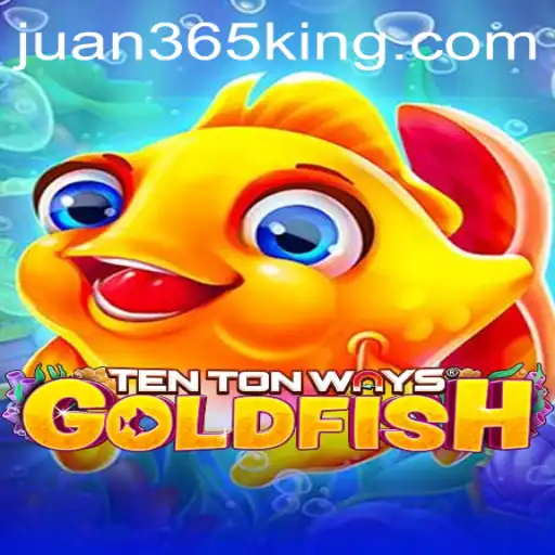 Discover the Exciting World of TenTonWaysGoldfish with Juan365
